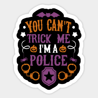 You Can't Trick Me I'm A Police Sticker
